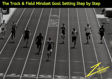 The Track & Field Mindset: Goal Setting Step by Step